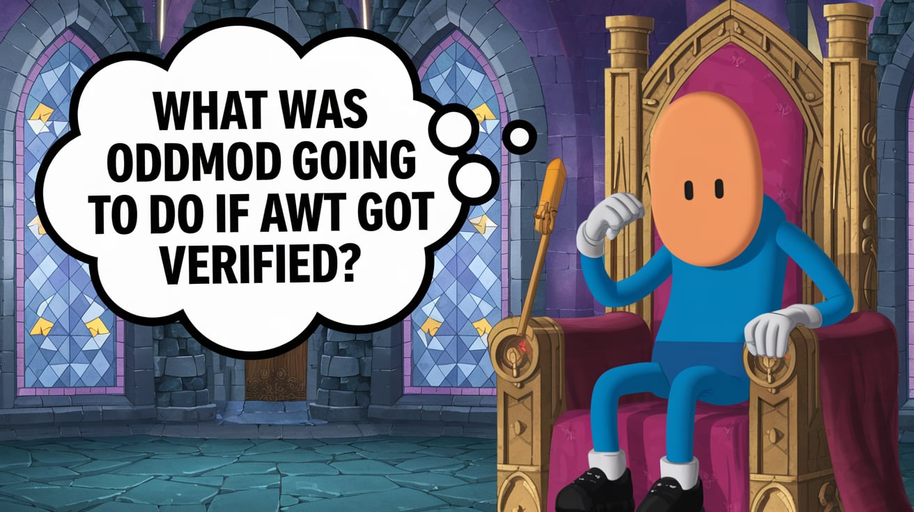 what was oddmod going to do if awt got verified​